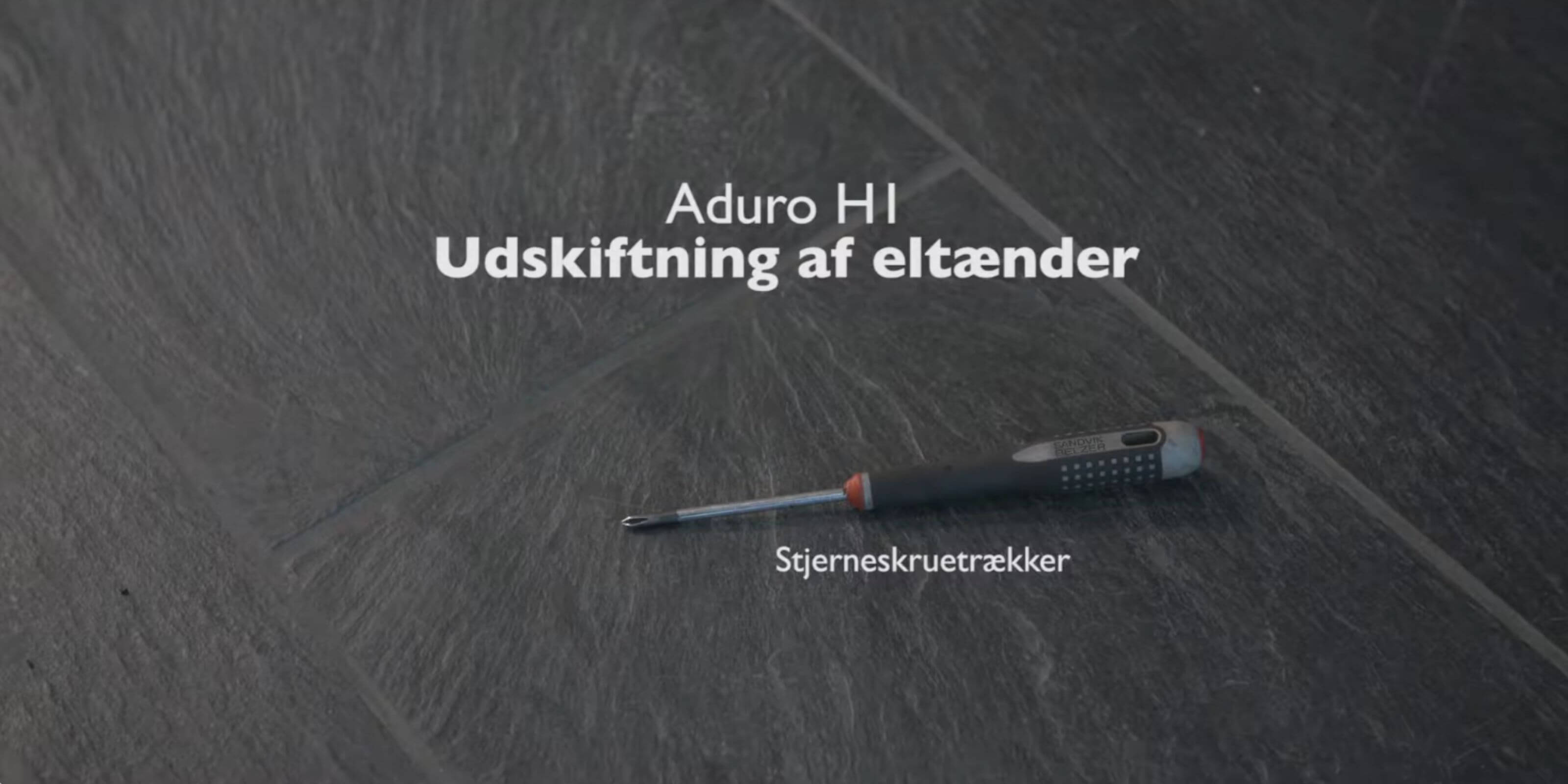 Video udskiftning af eltænder på Aduro H1